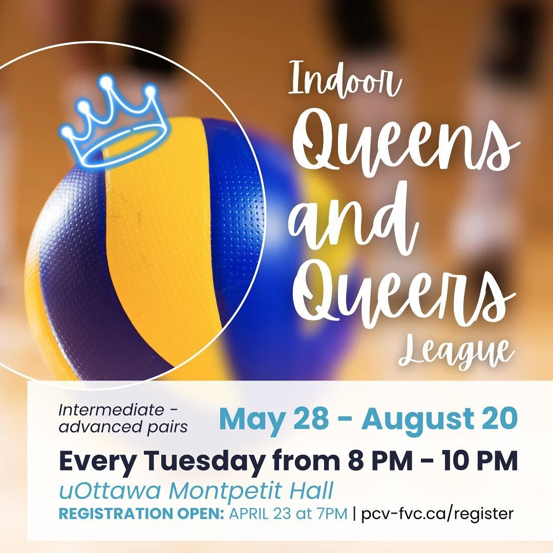 PCV is excited to announce that Indoor Queens &amp; Queers League will again be offered this summer, along with a 1-day Queens &amp; Queers Tournament on May 11.
&nbsp;
Registration opens at 7PM on April 23 @ pcv-fvc.ca.&nbsp;
&nbsp;
- - - - -&nbsp;
