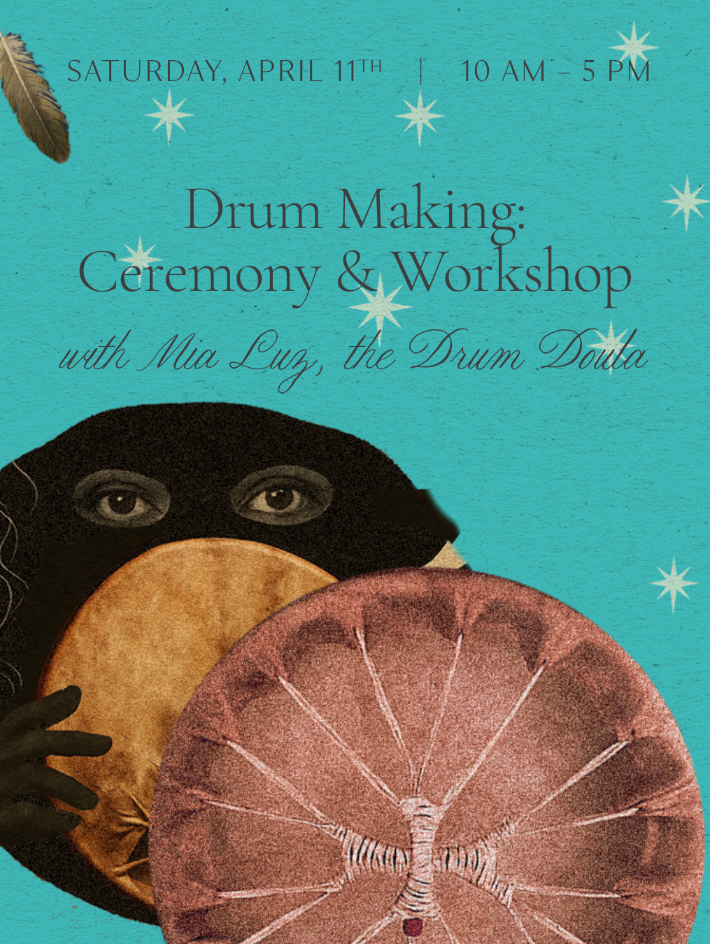 Drum Making Workshop &amp; Ceremony with Mia Luz