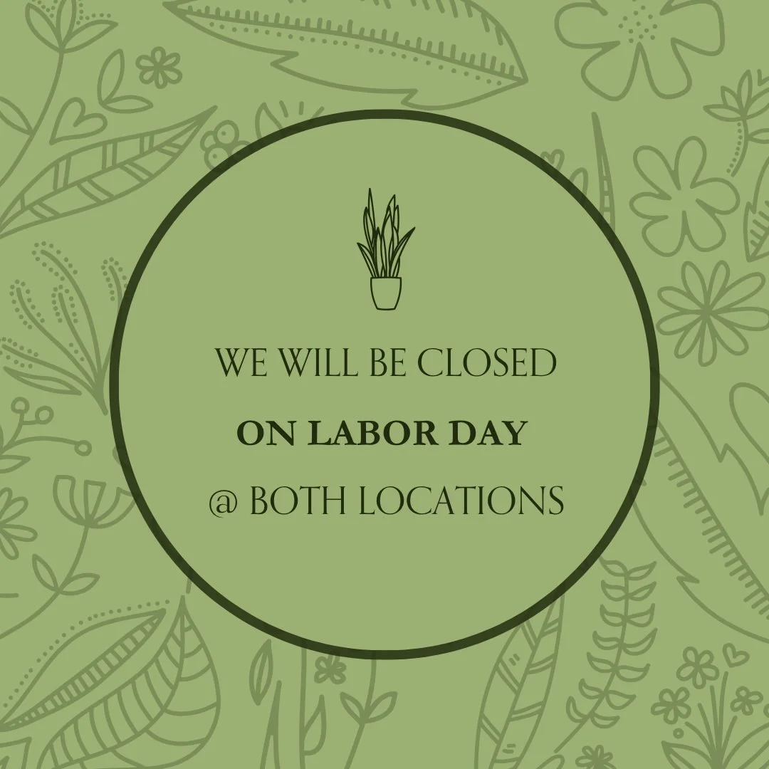 We will be closed tomorrow for Labor Day! Regular store hours continue on Tuesday, September 8th!