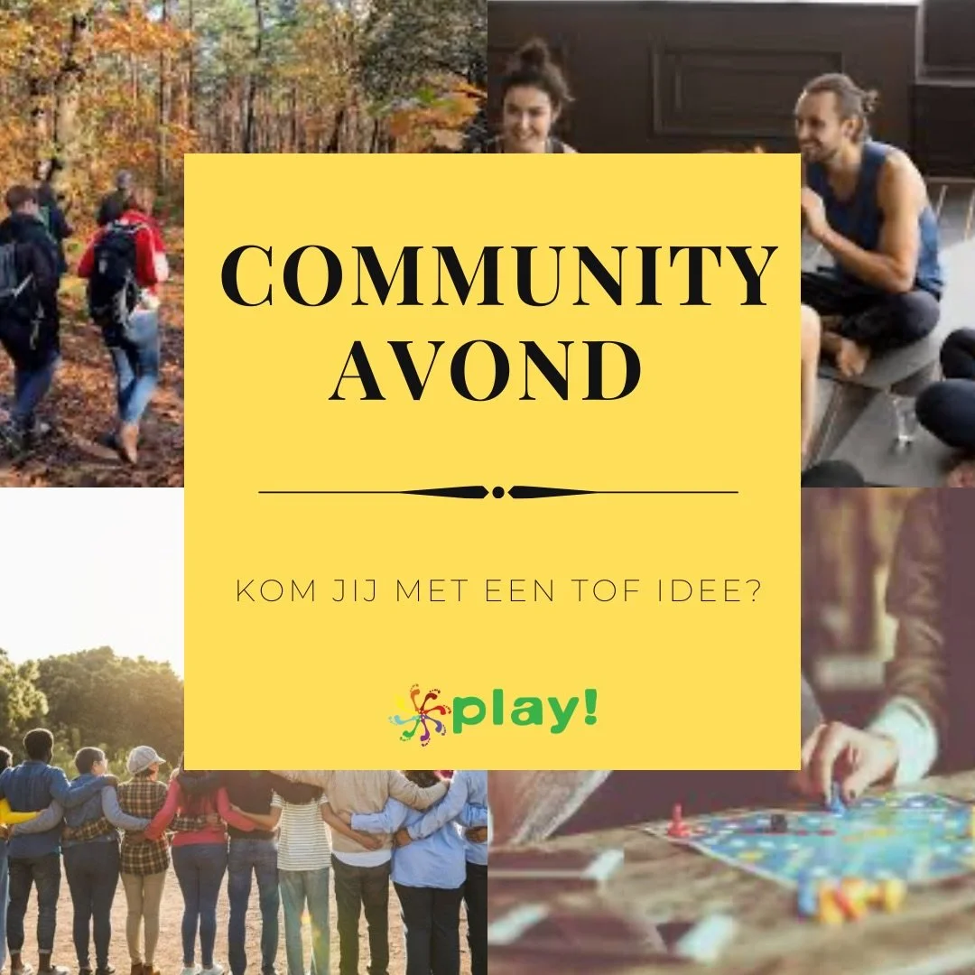 Community avonden bij play | elke maand! 🗓️ 

Elke maand organiseren we bij Play een speciale avond waar iedereen welkom is om iets te delen, te doen of te organiseren. Heb jij een leuk idee? Stuur ons een mailtje! 🙏😉

Het kan van alles zijn: een 