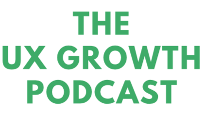 The UX Growth Podcast logo with stacked green text on a black background