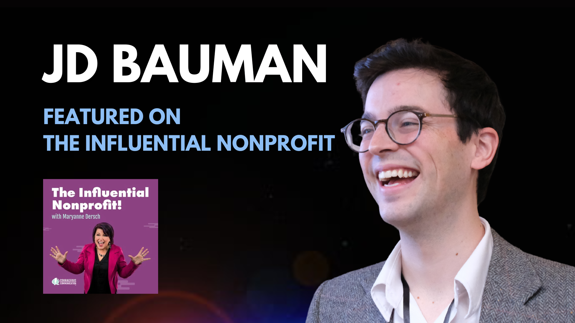 Is Your Nonprofit Making Maximum Impact? JD Bauman on The Influential Nonprofit