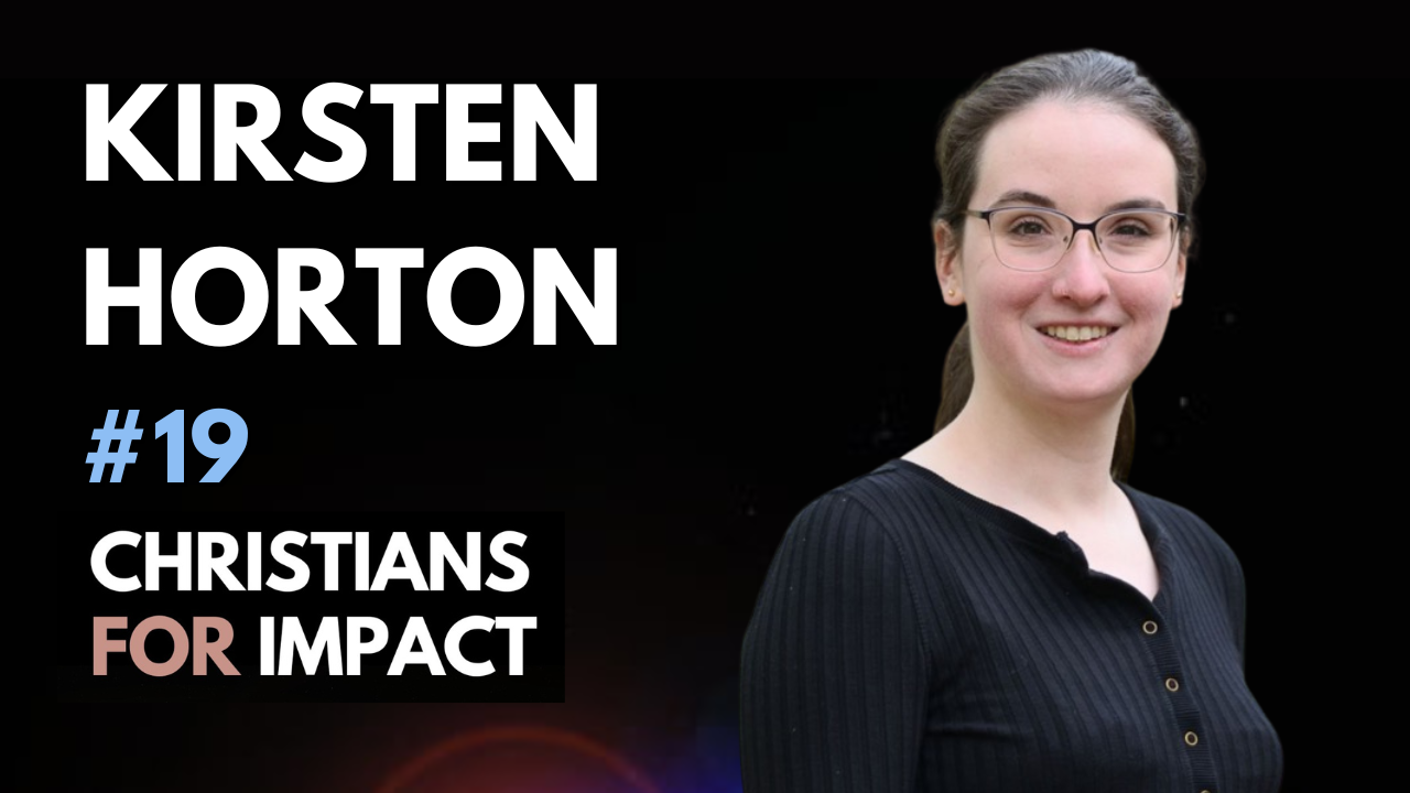 Kirsten Horton: Why Ambitious Christians Should Work In Civil Service #19