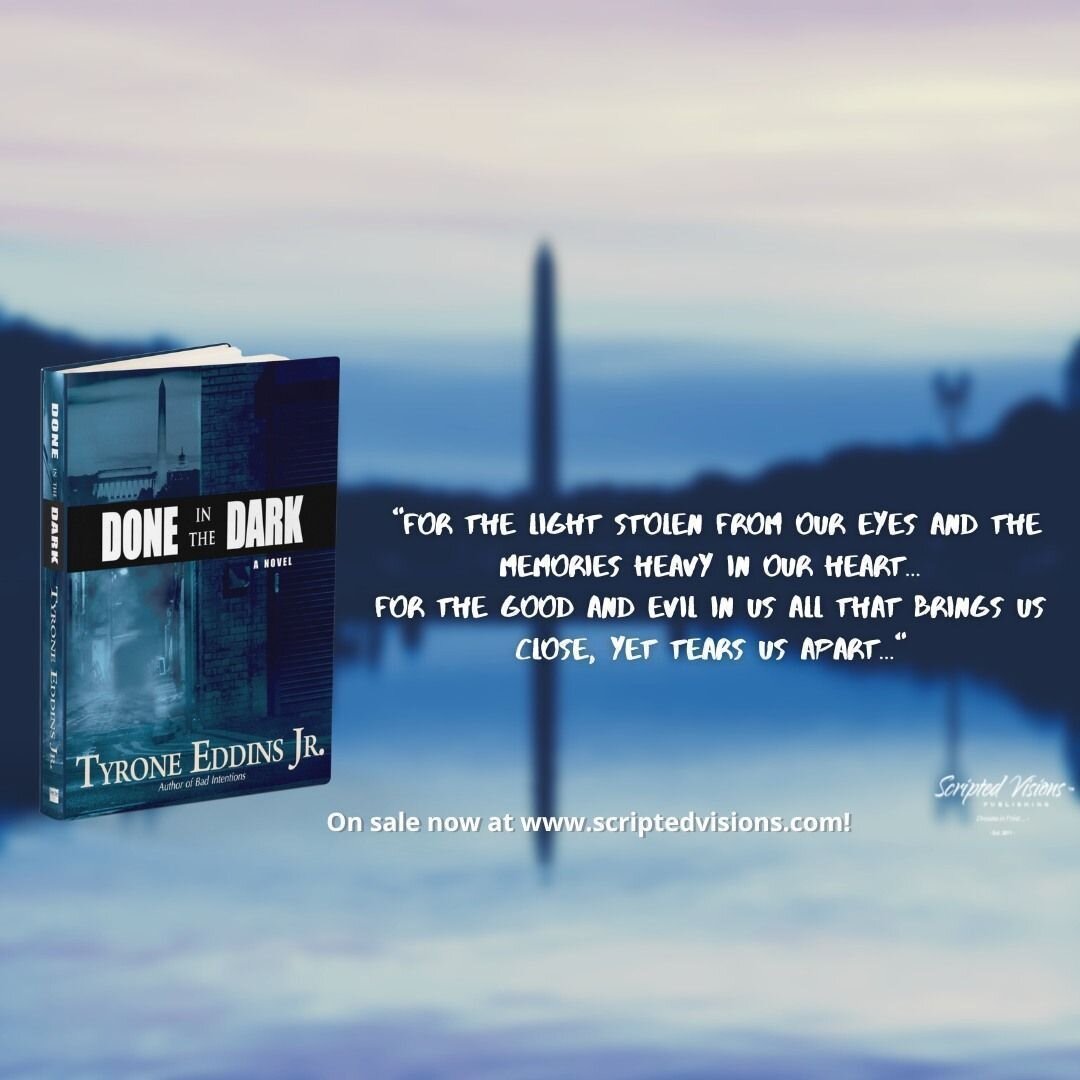 &quot;And what's done in the dark will come to the light.&quot; DONE IN THE DARK is our latest release in the crime-fiction genre. Pick it up &amp; you won't put it down until it's done. Get your autographed copy today at www.scriptedvisions.com #cri