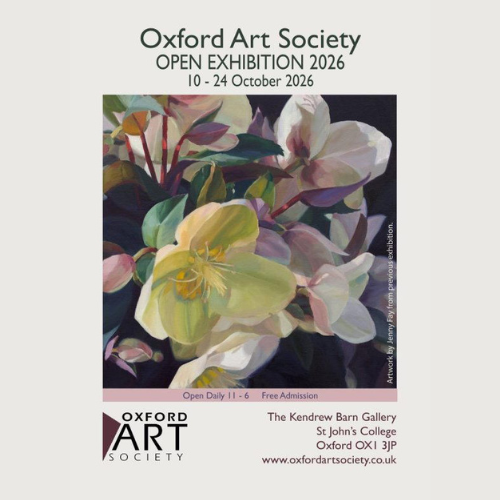 Poster with floral image and text 'Oxford Art Society Open Exhibition 2026, 10 to 24 October 2026, open daily, free admission, The Kendrew Barn Gallery, St John's College, Oxford, OX1 3JP'