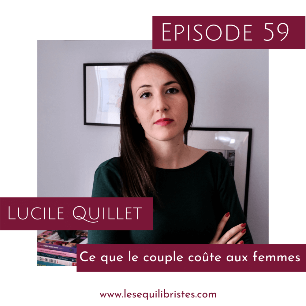 Épisode 59 : Lucile Quillet - Ce que le couple coûte aux femmes