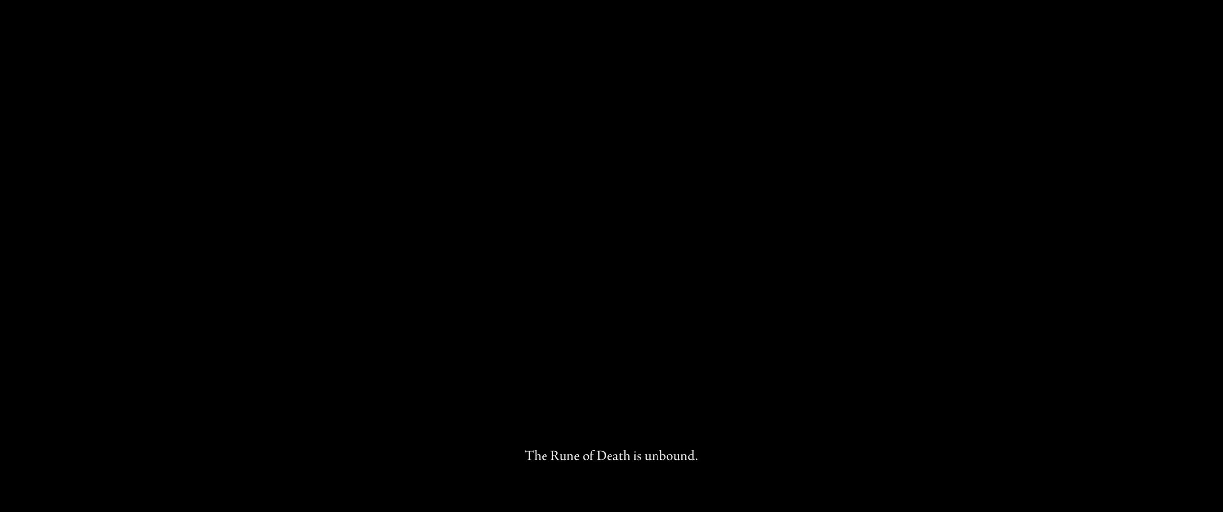 Schwarzer Hintergrund mit weißen Text, der besagt: "The Rune of Death is unbound"