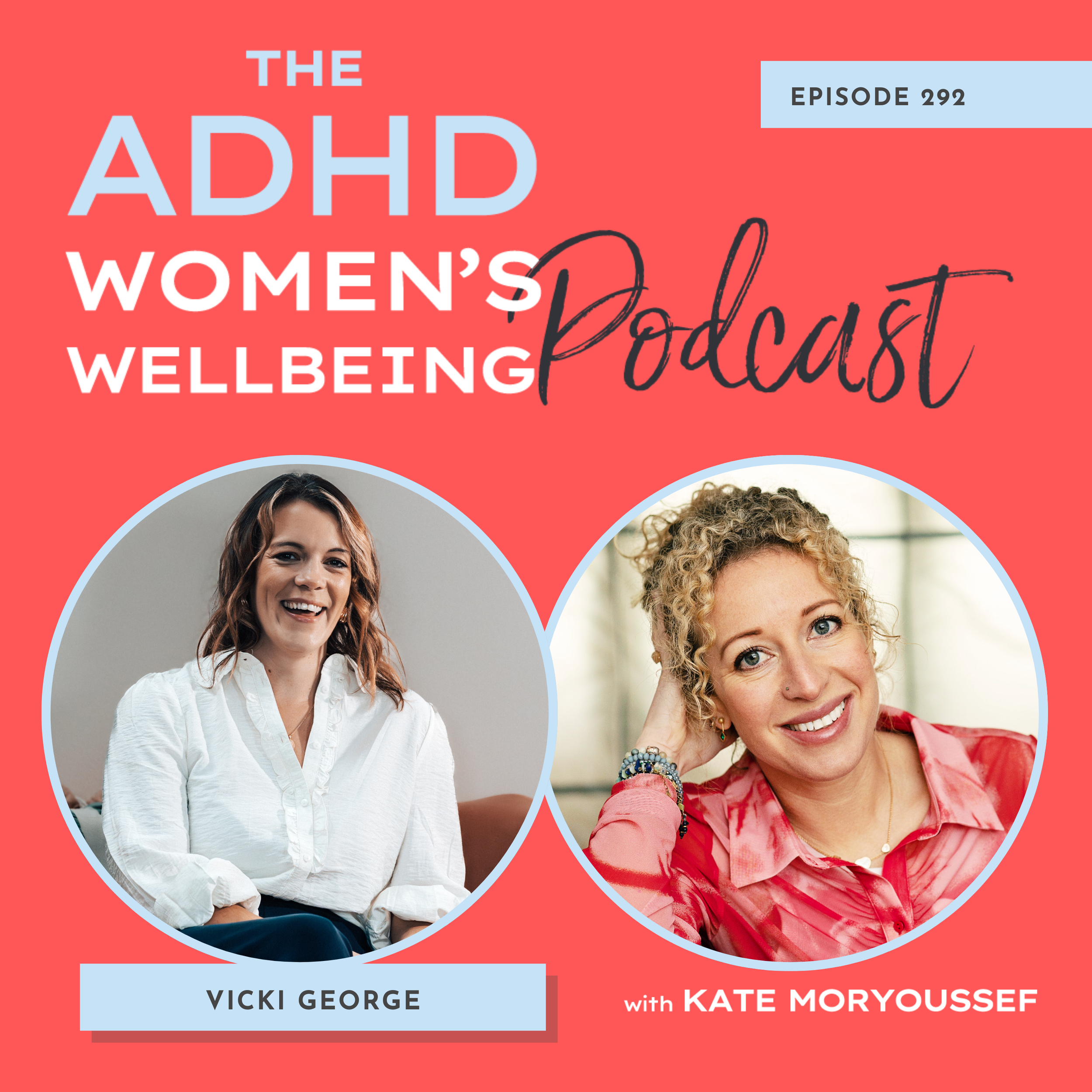 Episode 291: Self-Advocacy During The ADHD Assessment Process: What You Need to Know with Vicki George