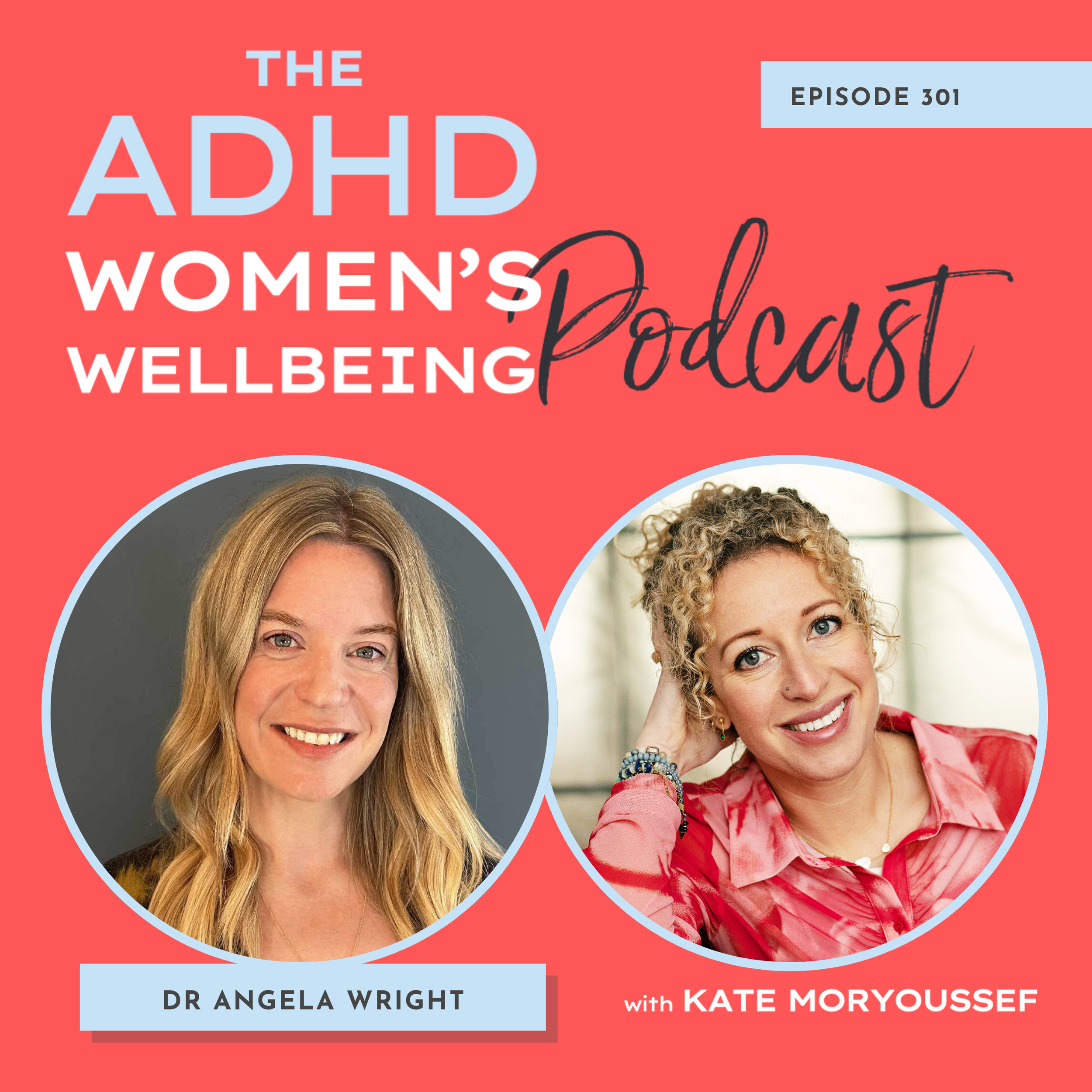 Episode 301: Libido, Hormones and ADHD: What Every Woman NEEDS to Know with Dr Angela Wright