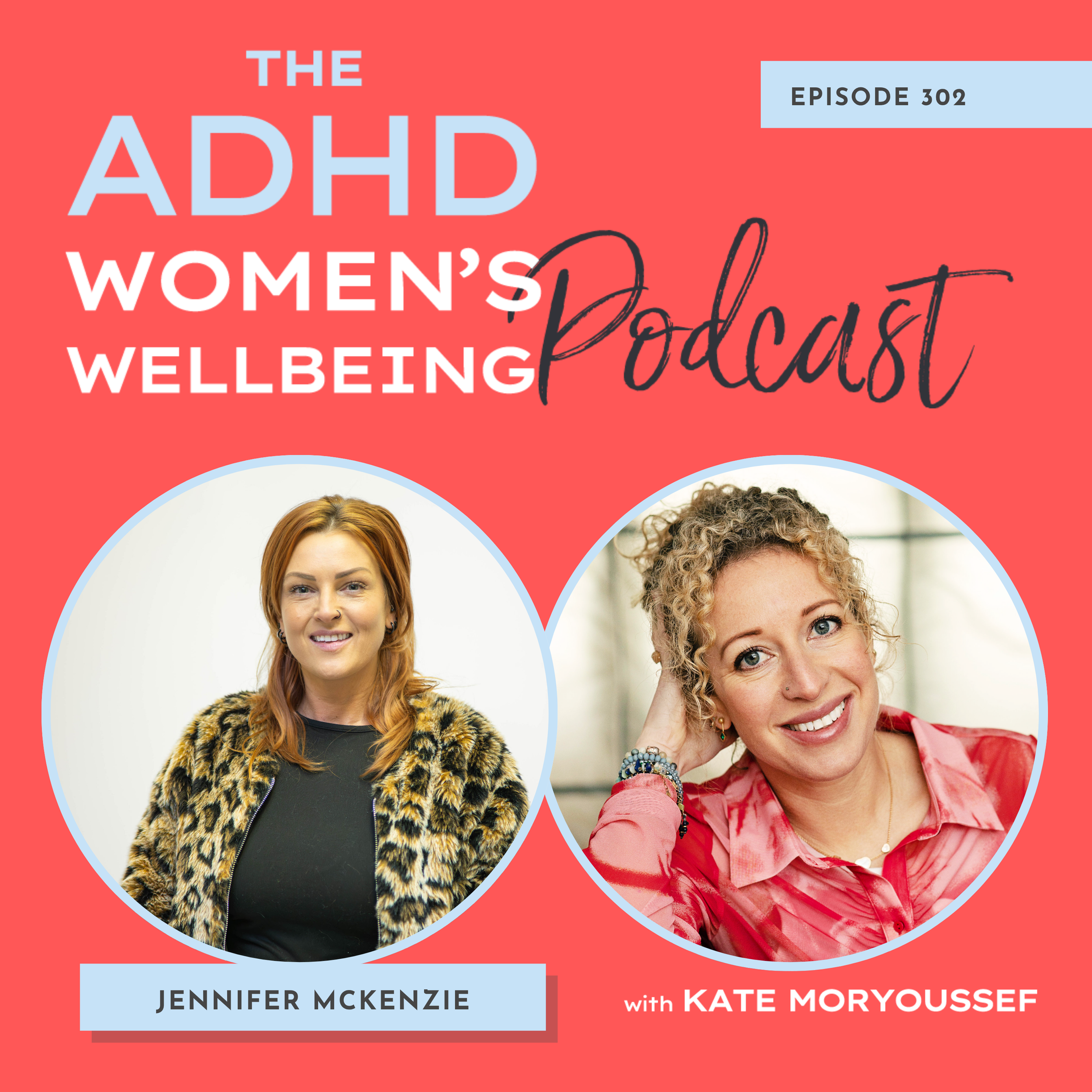 Episode 302: Releasing the Shame of Your Past: Somatic Therapy for ADHD and Trauma Recovery with Jennifer McKenzie