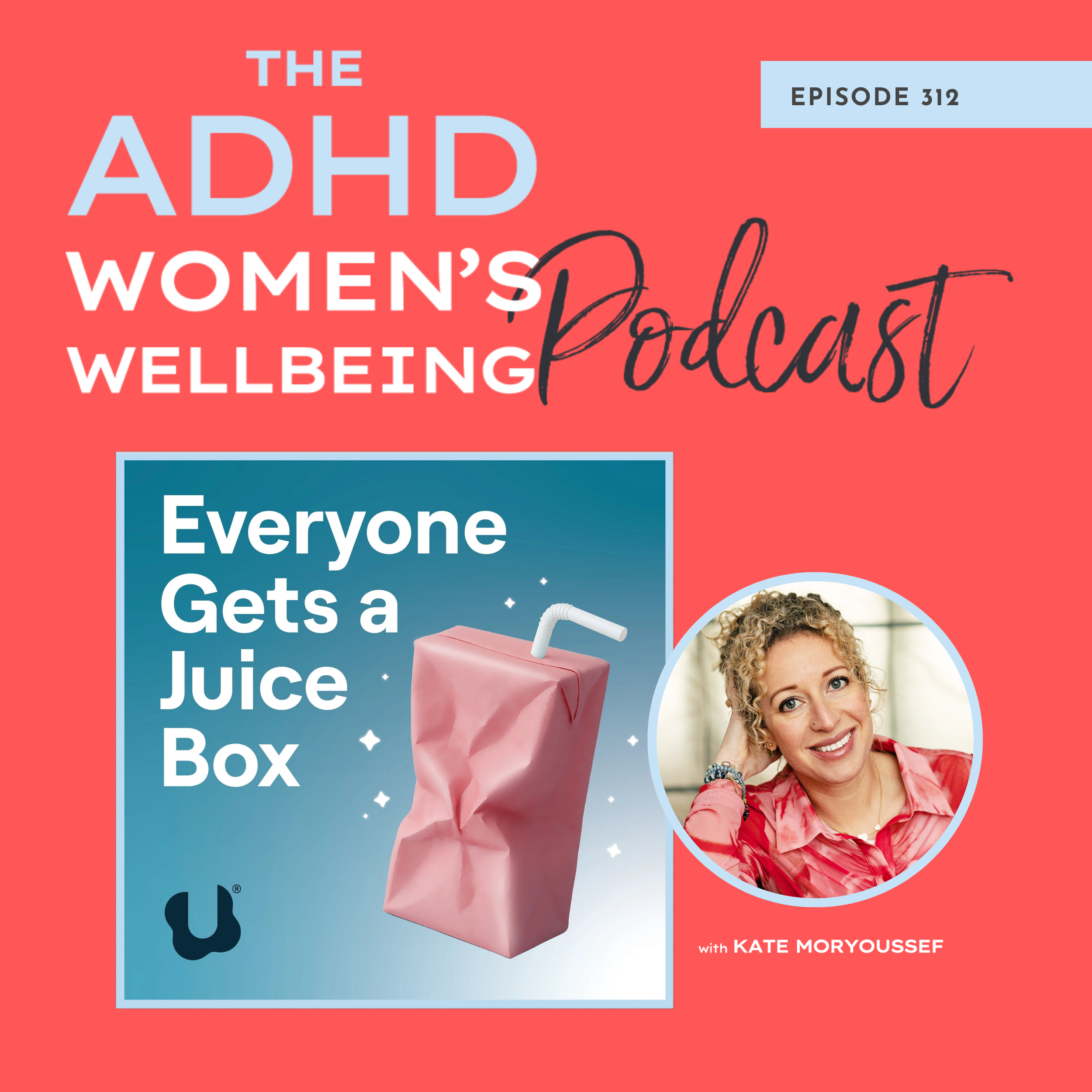 Episode 312: The Messy Reality of Parenting Neurodivergent Kids - 'Everyone Gets A Juice Box' Takeover