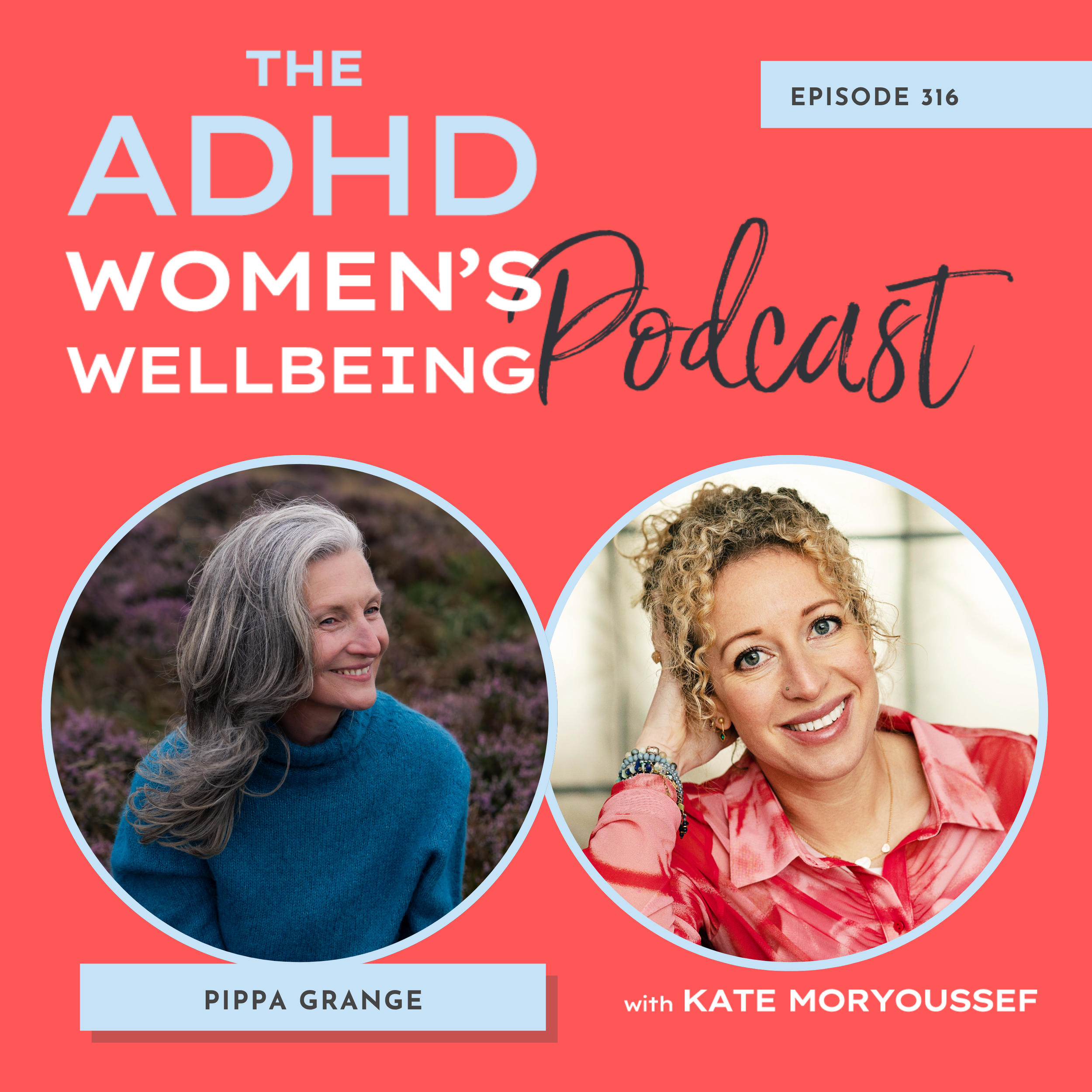 Episode 316: Why High-Achieving ADHD Women Keep Burning Out: a Regenerative Conversation with Pippa Grange