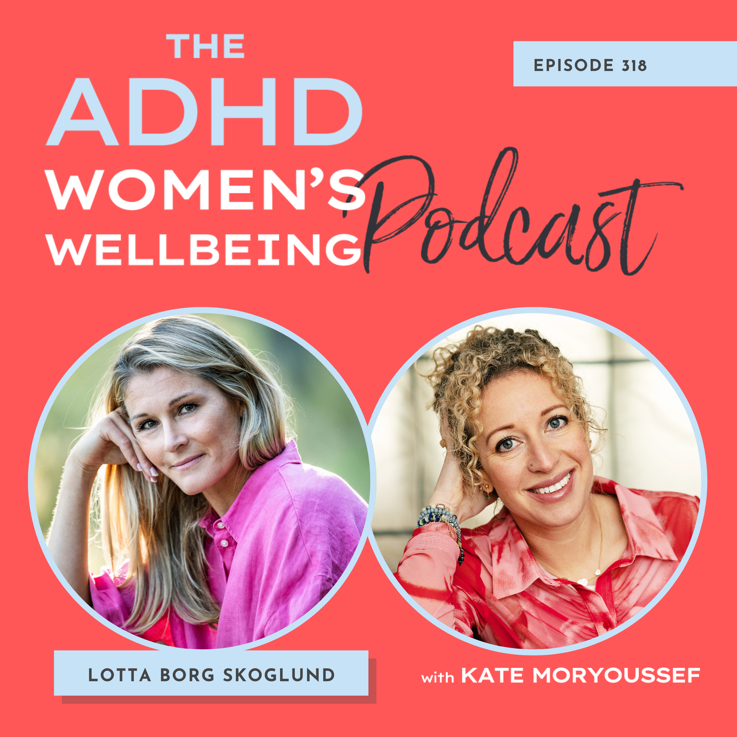 Episode 318: Latest Research on Hormonal ADHD Women's Health from Dr Lotta Borg Skogland