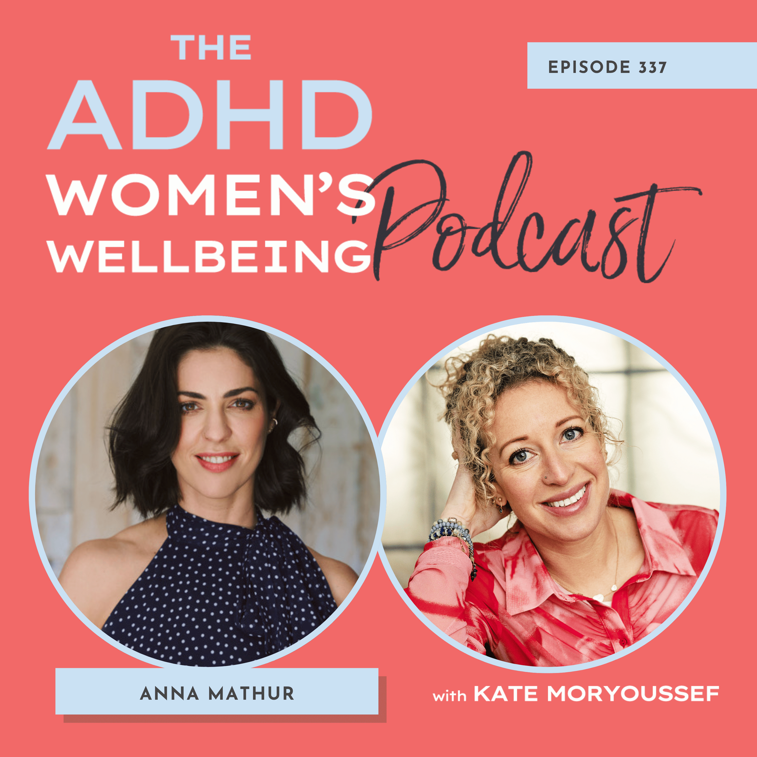 Episode 337: Why You Keep Snapping at the People You Love with Anna Mathur