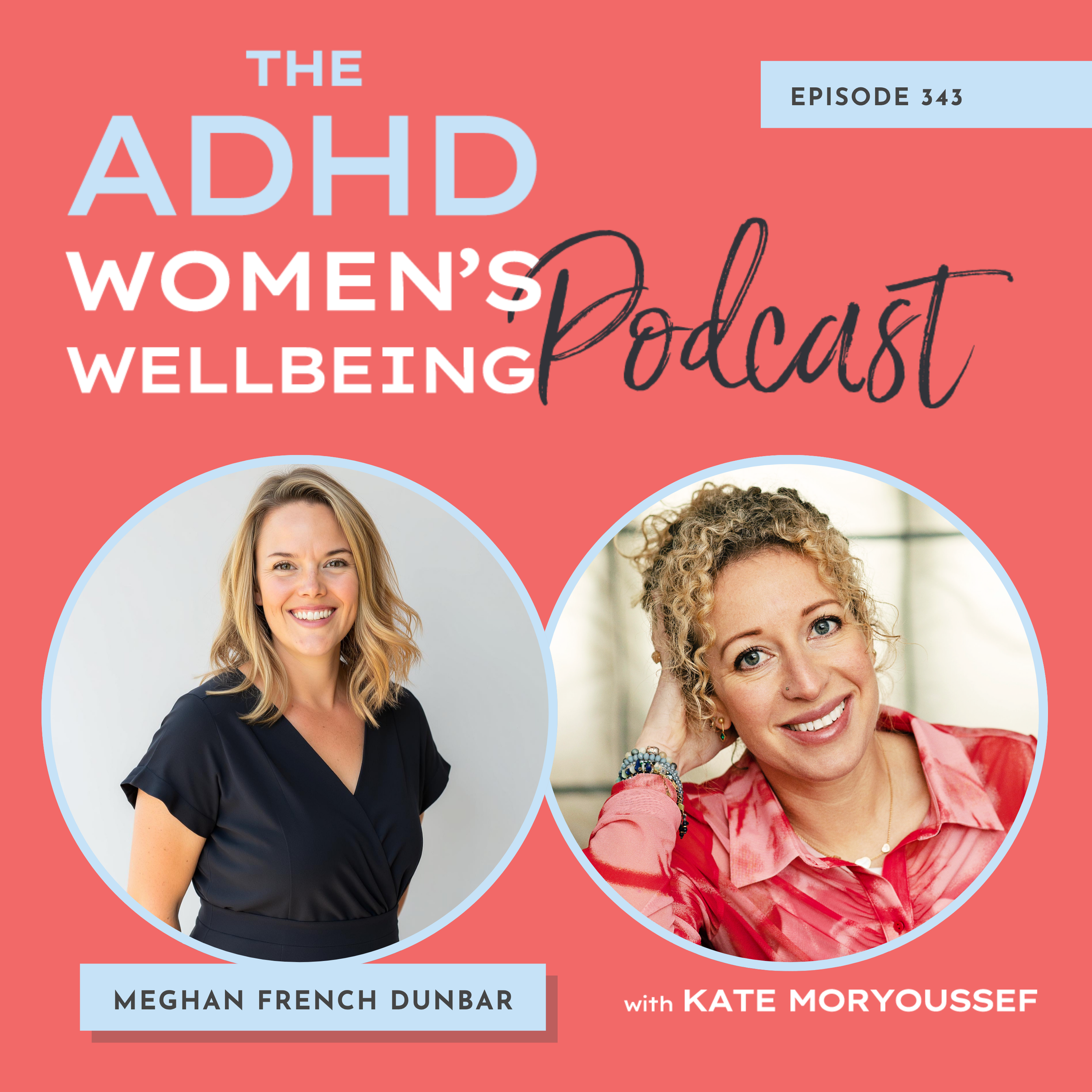 Episode 343: Creating a More Meaningful ADHD Life Meghan French Dunbar