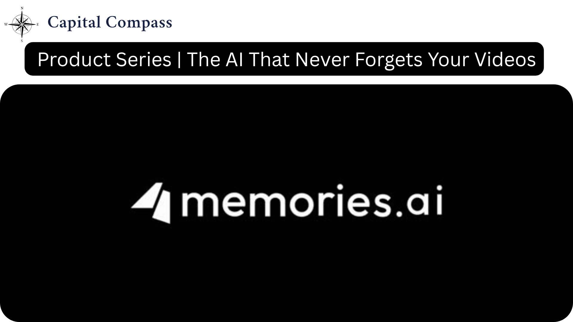 Memories.ai | The AI That Never Forgets Your Videos | Product Deep Dive
