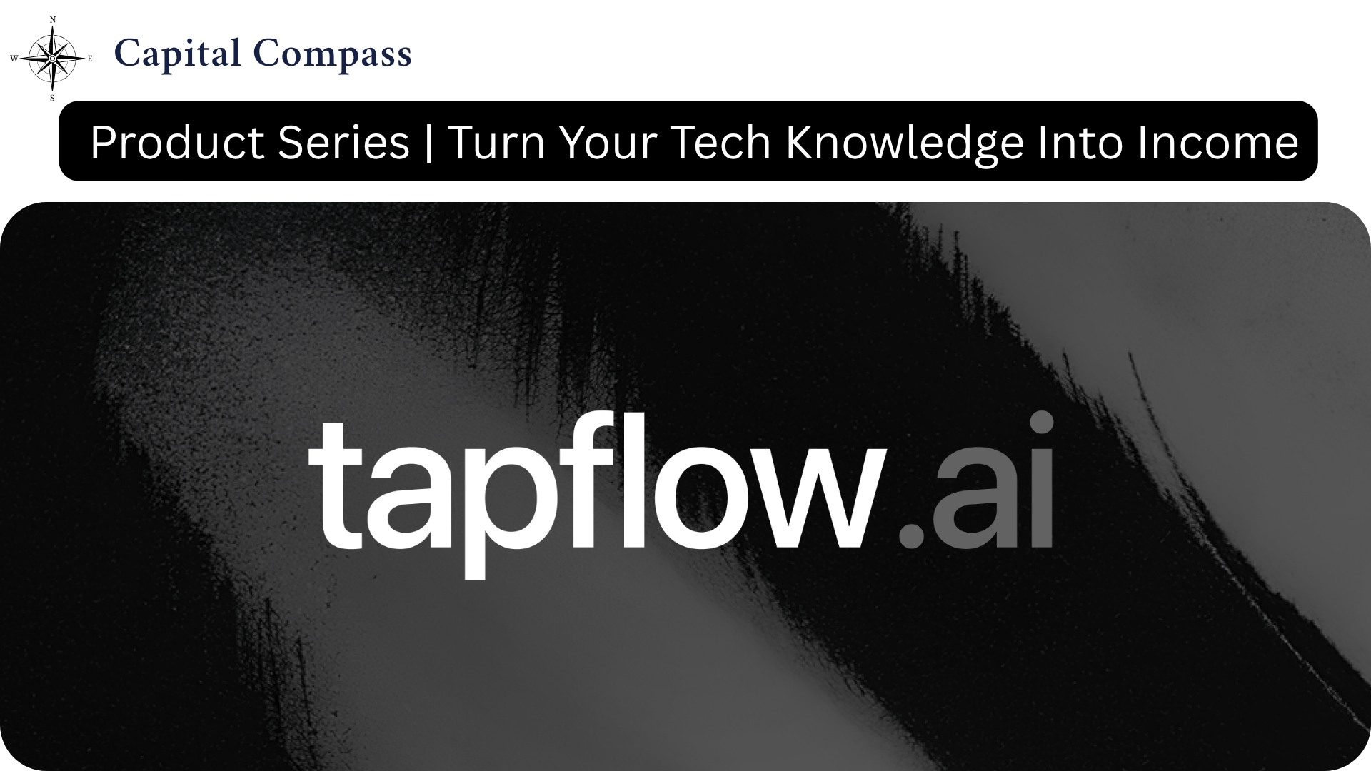 Tapflow.ai | Turn Your Tech Knowledge Into Income | Product Deep Dive
