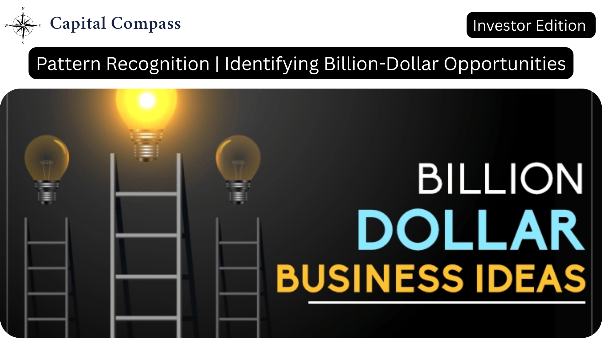 Investor Edition | Pattern Recognition - Identifying Billion-Dollar Opportunities