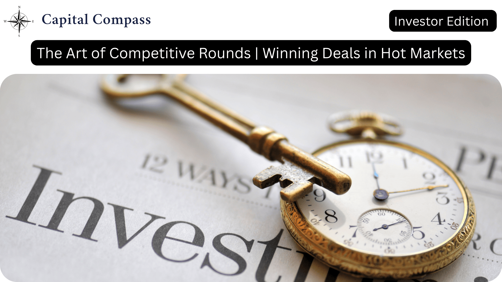 Investor Edition | The Art of Competitive Rounds - Winning Deals in Hot Markets