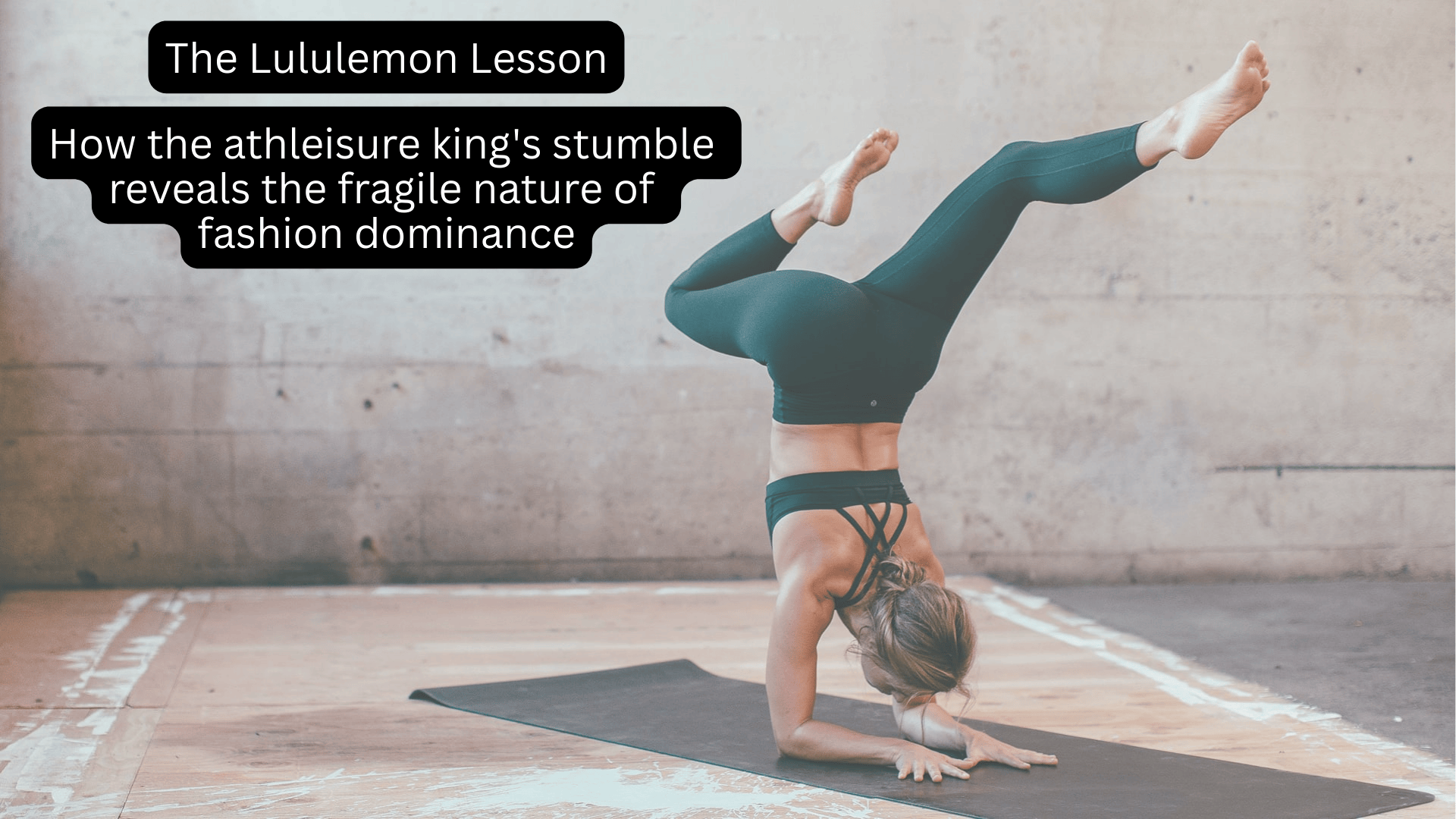Preview | Lululemon Lesson | How Athleisure King's Stumble Reveals the Fragile Nature of Fashion Dominance