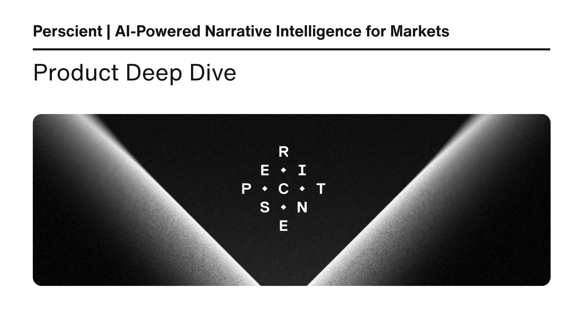 Perscient | AI-Powered Narrative Intelligence for Markets | Product Deep Dive