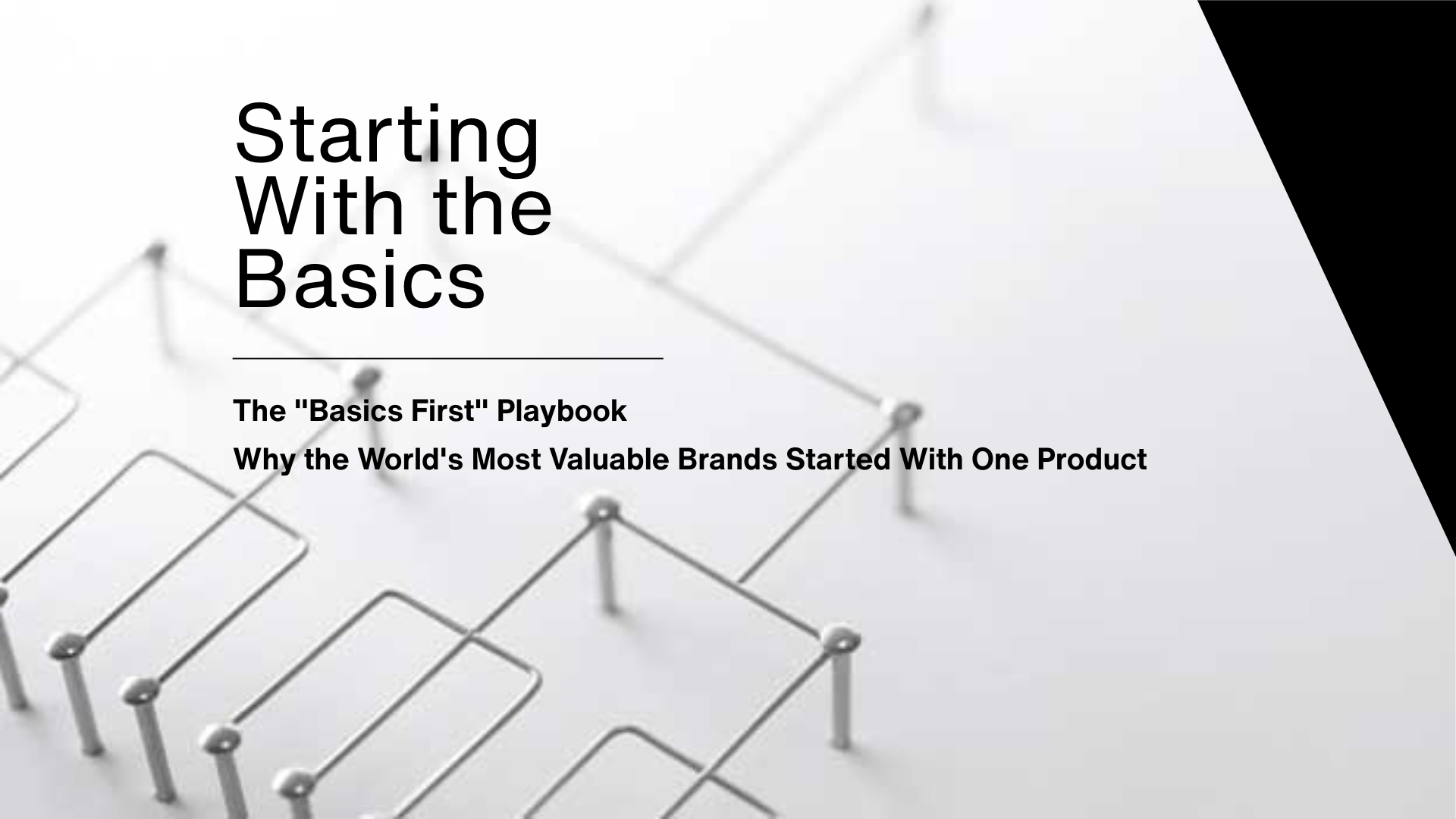 The "Basics First" Playbook | Why the World's Most Valuable Brands Started With One Product