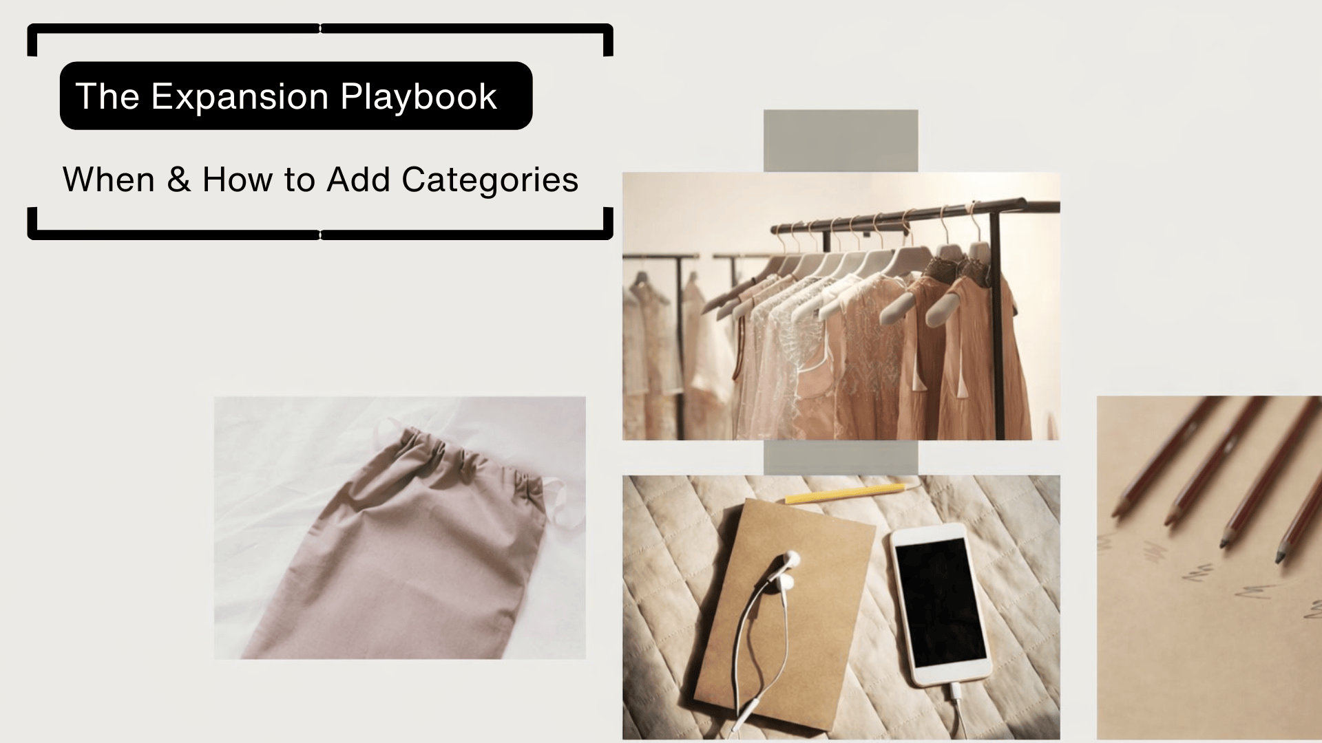The "Basics First" Playbook | The Expansion Playbook - When and How to Add Categories