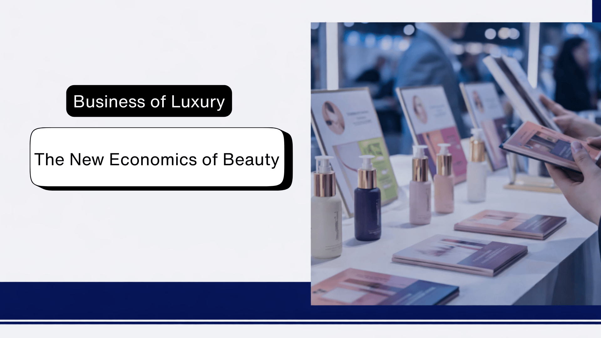 The New Economics of Beauty | Business of Luxury