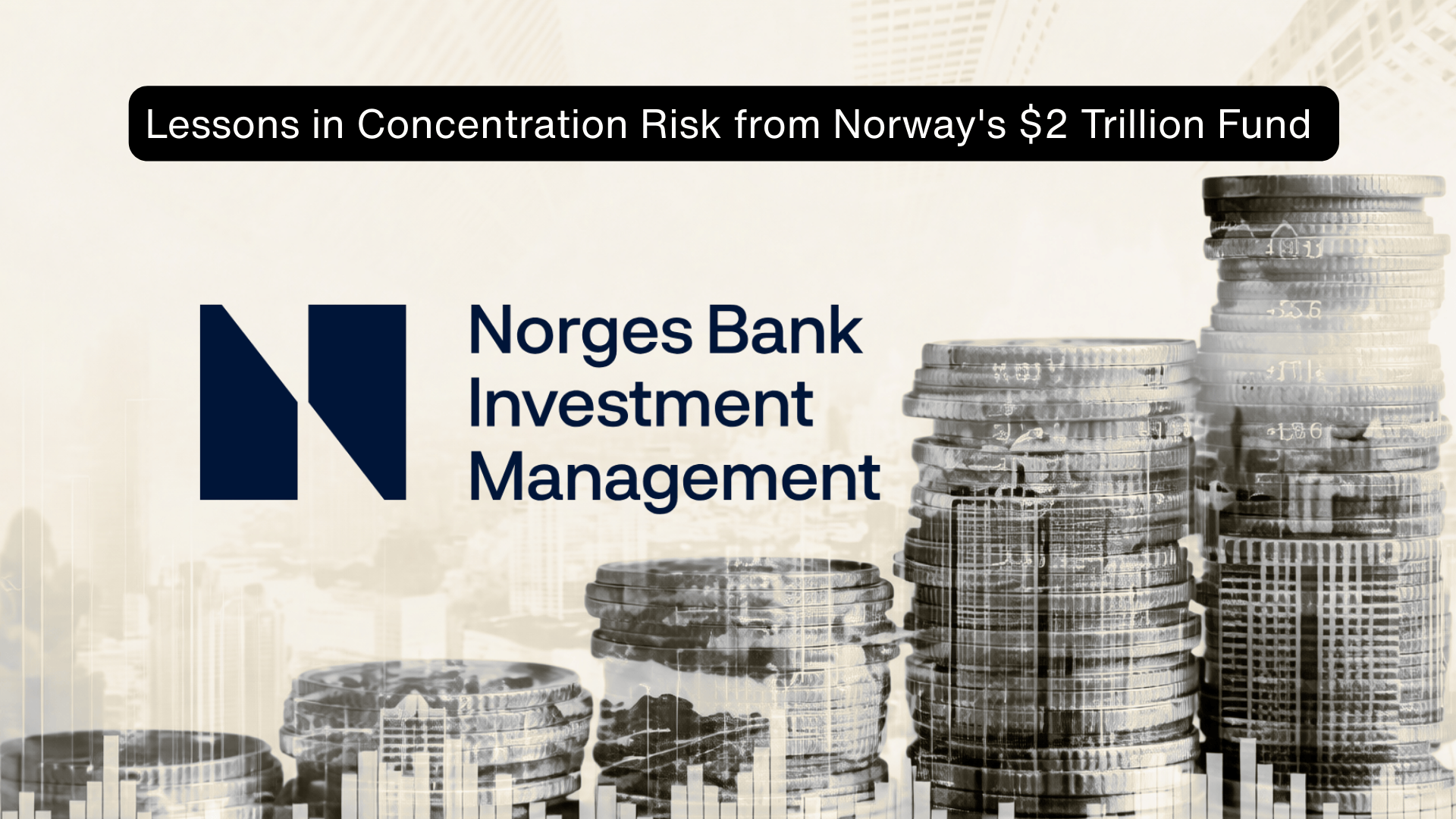 Lessons in Concentration Risk from Norway's $2 Trillion Fund