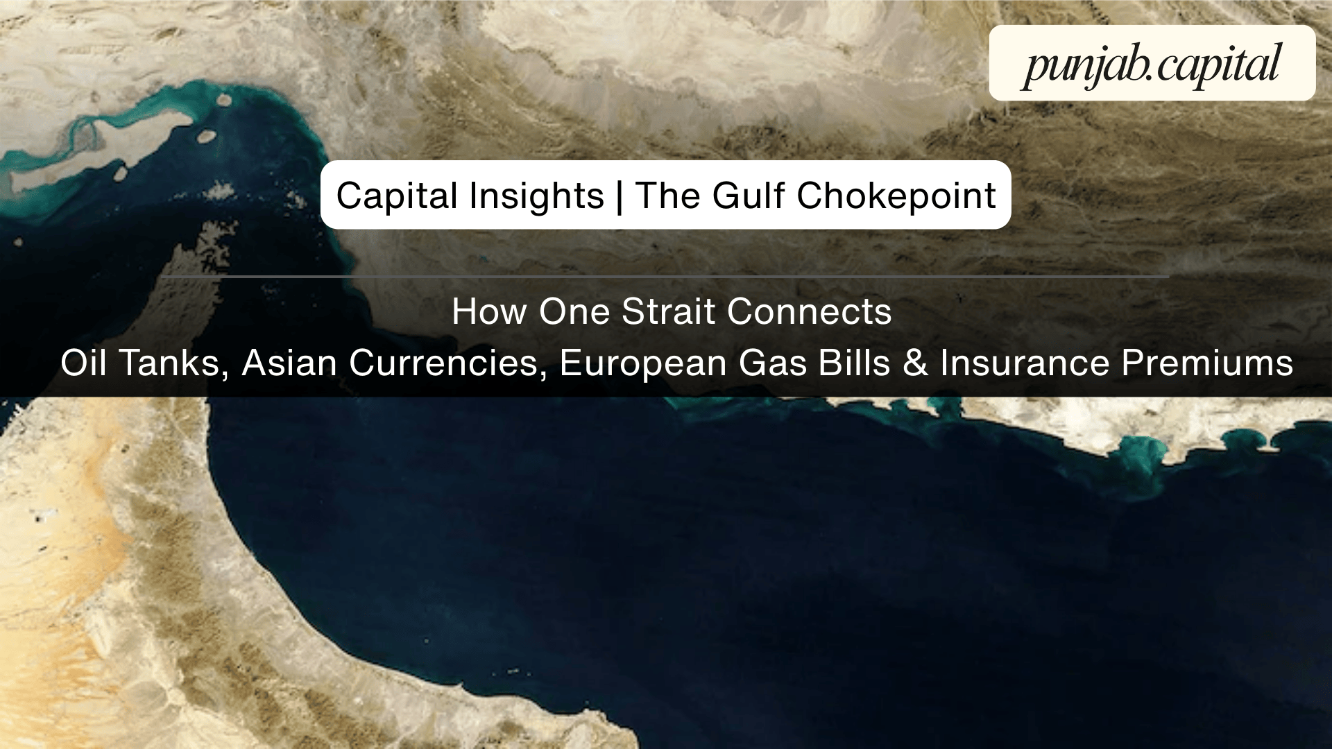 Capital Insights | The Gulf Chokepoint | Systems view of Hormuz crisis &amp; cascading global effects
