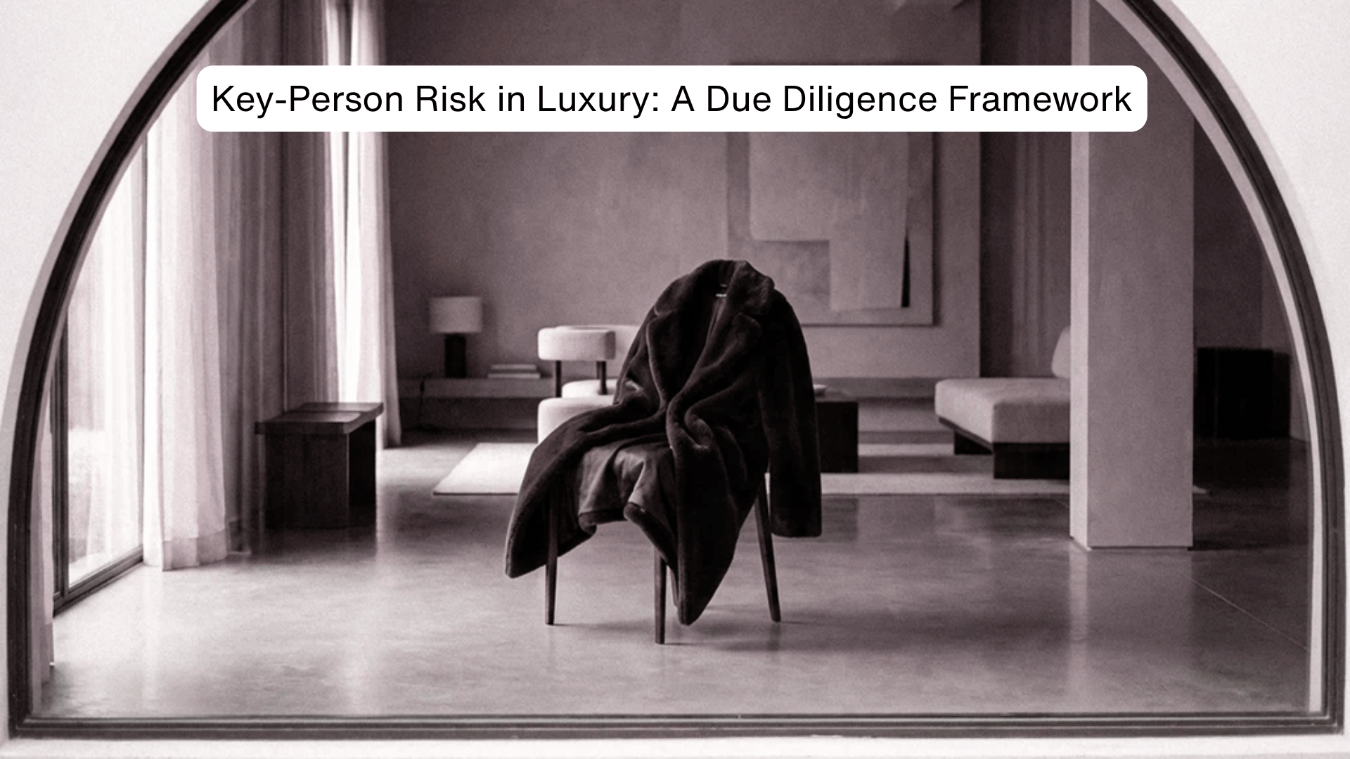 Key-Person Risk in Luxury | A Due Diligence Framework