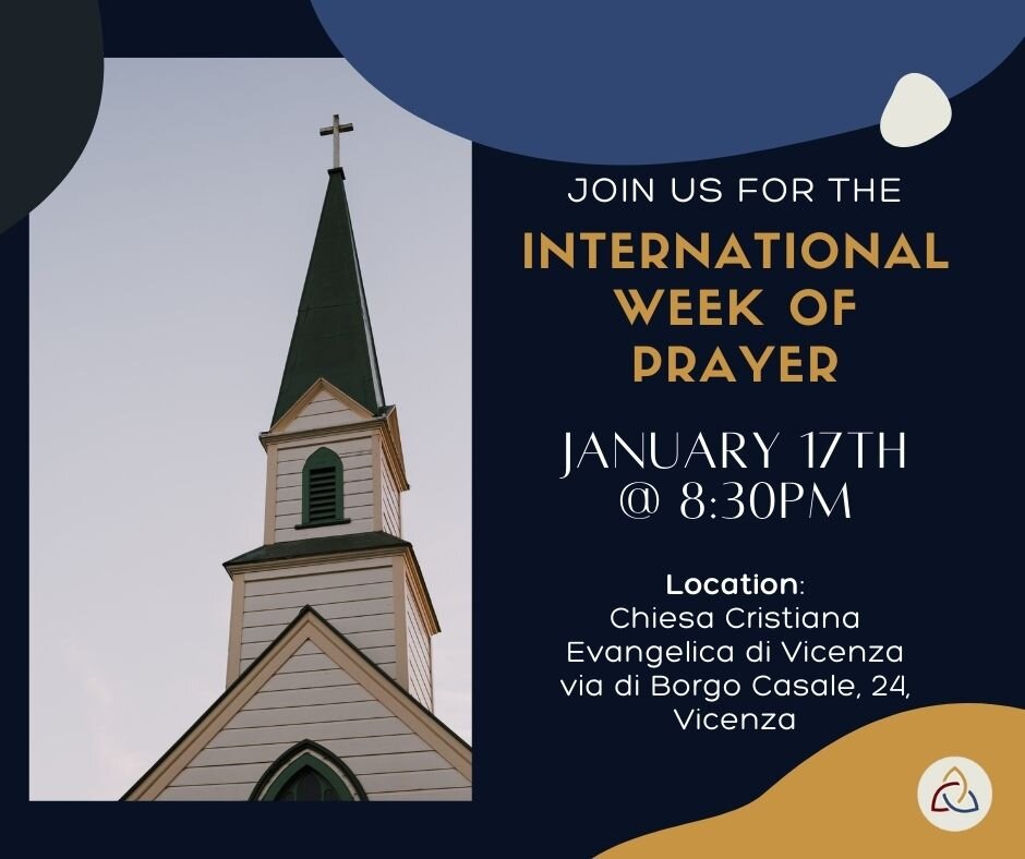 Please join us for a time of prayer during the Int'l Week of Prayer at Chiesa Cristiana Evangelica di Vicenza in downtown Vicenza. https://maps.app.goo.gl/dSj7chagKKDiytit6