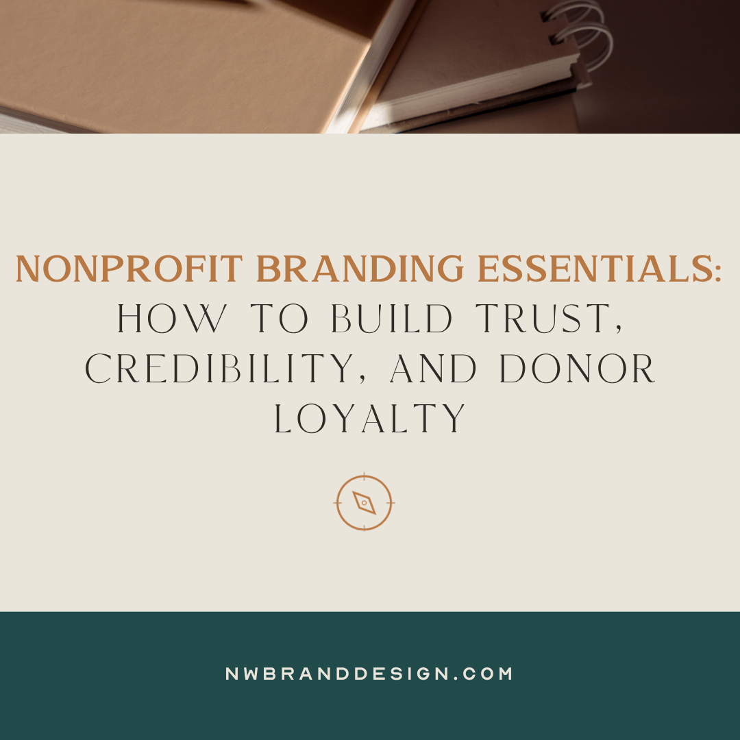 Nonprofit Branding Essentials: How to Build Trust, Credibility, and Donor Loyalty