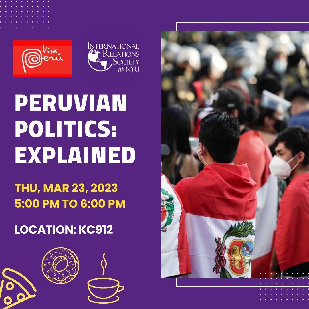 &iexcl;Hola Amig@s! In view of the recent events happening in Peru, IR Society, in collaboration with @nyuvivaperu, will host an informational event regarding the ongoing political and economic atmosphere of the country. So come meet your fellow stud