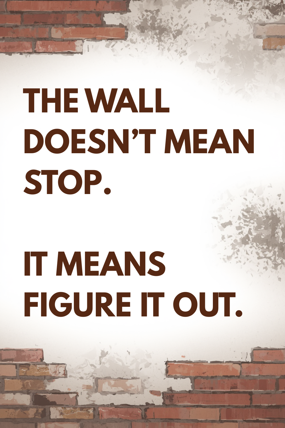 graphic of a brick wall with a quote that says to keep going