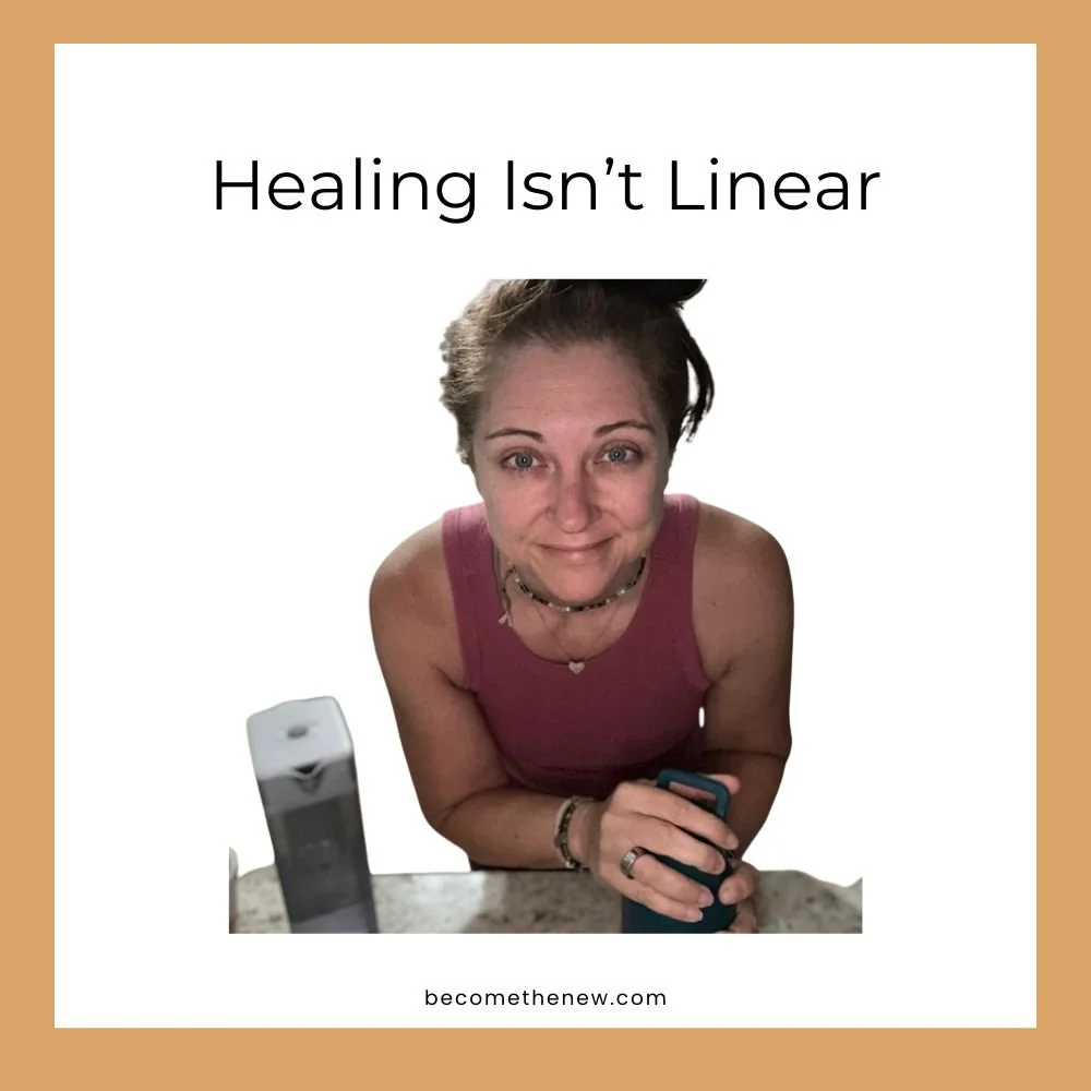 Healing Isn’t Linear
