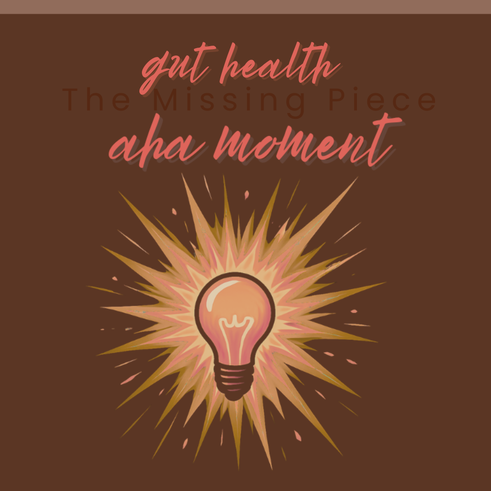 Gut Health: The Piece I Missed for Years