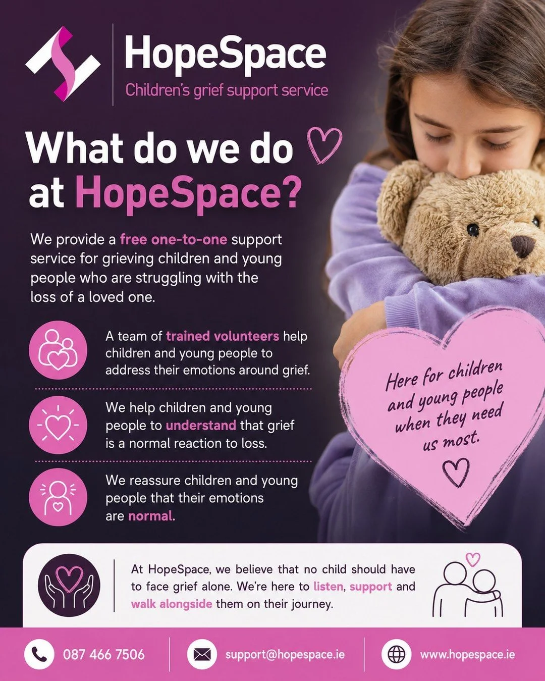 💜 What Do We Do at HopeSpace? 💜

At HopeSpace, we provide a free one to one support service for children and young people who are grieving the loss of a loved one.

Grief can feel overwhelming and confusing, especially for children and teenagers. O
