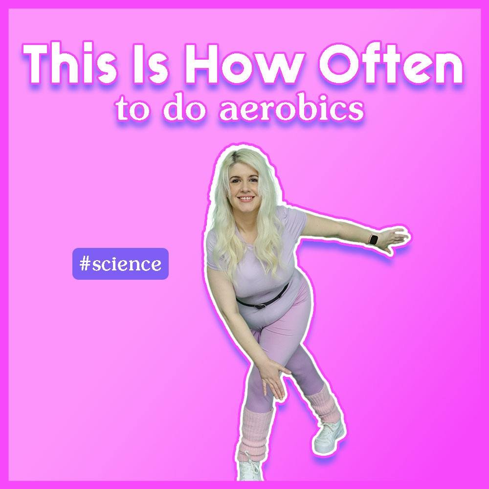 how often to do aerobics.jpeg