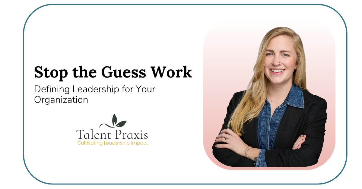 Stop the Guesswork: Defining Leadership for Your Organization