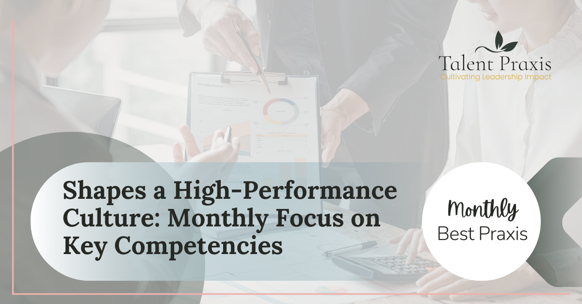 Shapes a High-Performance Culture: A Key Competency for Effective Leadership