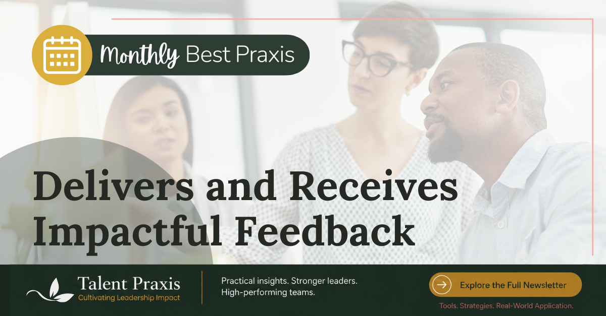 Delivers and Receives Impactful Feedback: A Key Competency for Effective Leadership