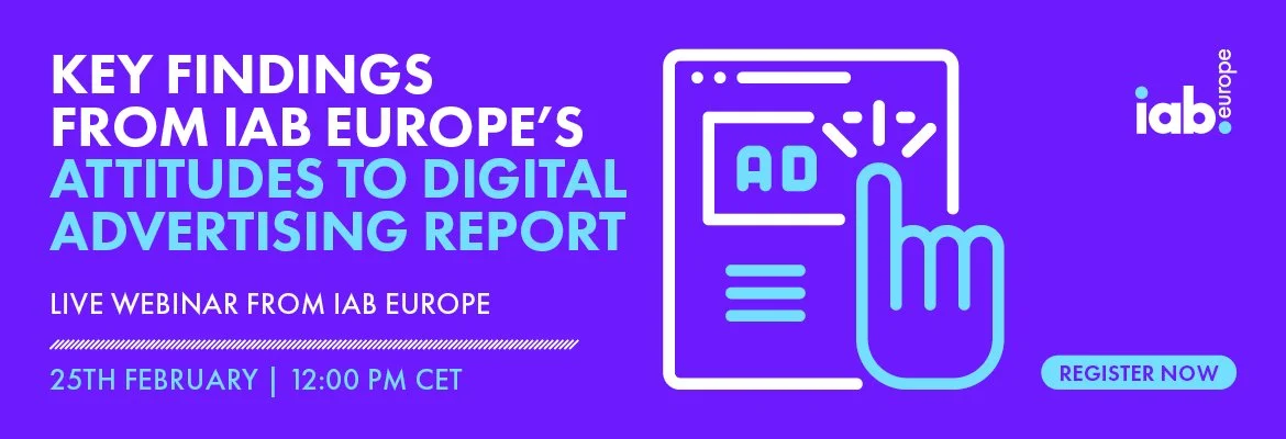 Key Findings from IAB Europe’s Attitudes to Digital Advertising Report