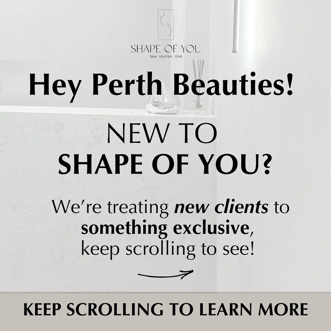 Perth beauties - this one&rsquo;s just for you ✨

If your new here, welcome to shape of you. To help you get started, we&rsquo;ve created exclusive new client offers across our most loved treatments - Fat freezing, HIFU, RF needling and skin needling