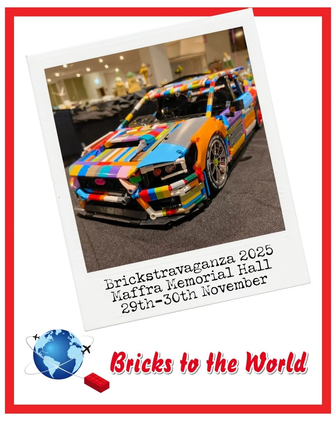 Brickstravaganza 2025 event artwork featuring a colourful brick-built racing car, Maffra event details and the Bricks to the World logo.