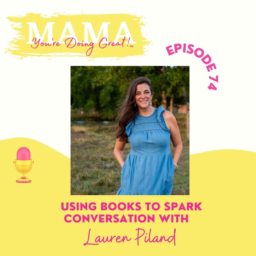 74 | Using Books to Spark Conversation with Lauren Piland — MAMA, You ...