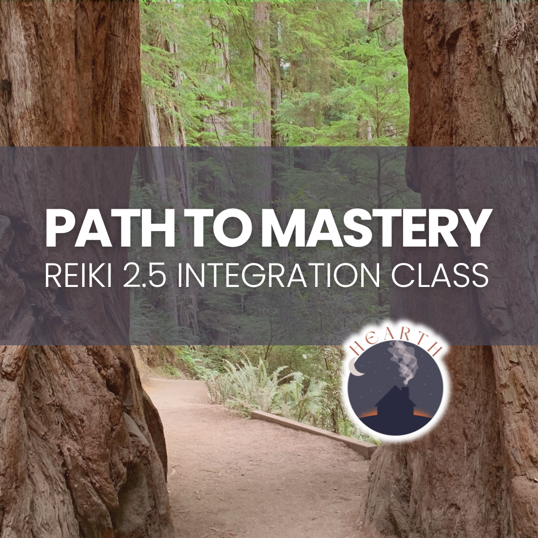 Path to Mastery - Reiki Level 2.5 Integration Class