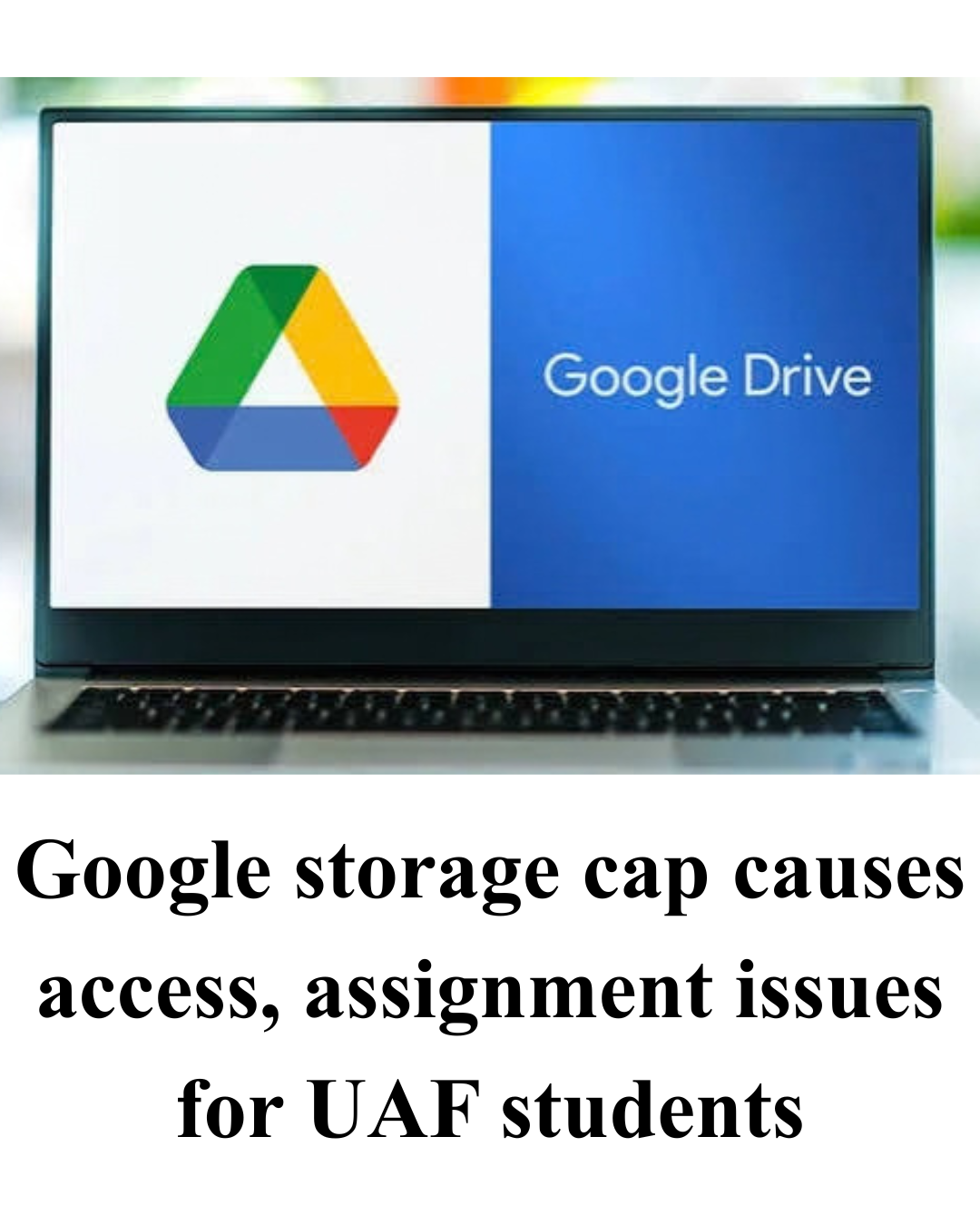 Google storage cap causes access, assignment issues for UAF students