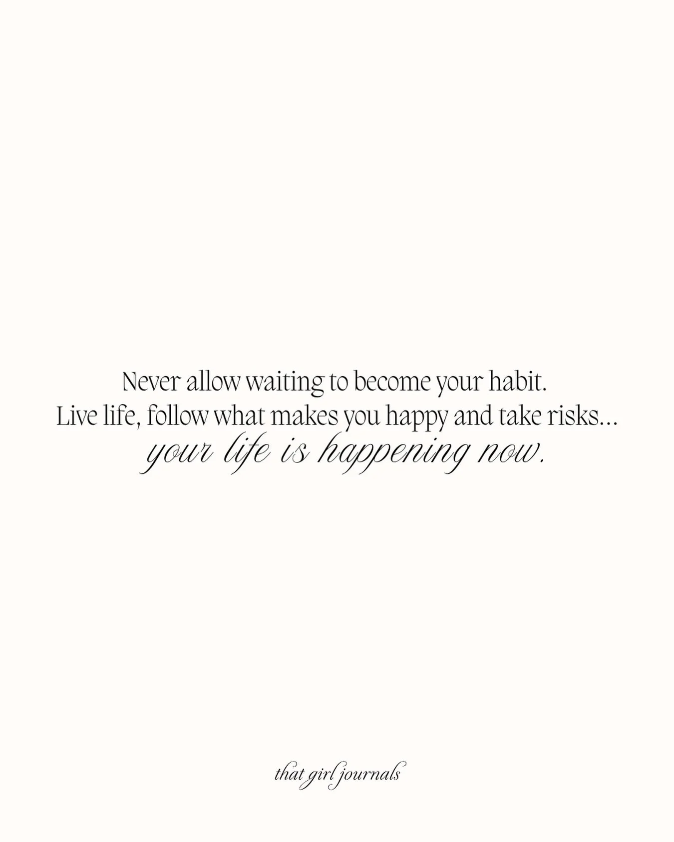 Never allow waiting to become your habit&hellip;