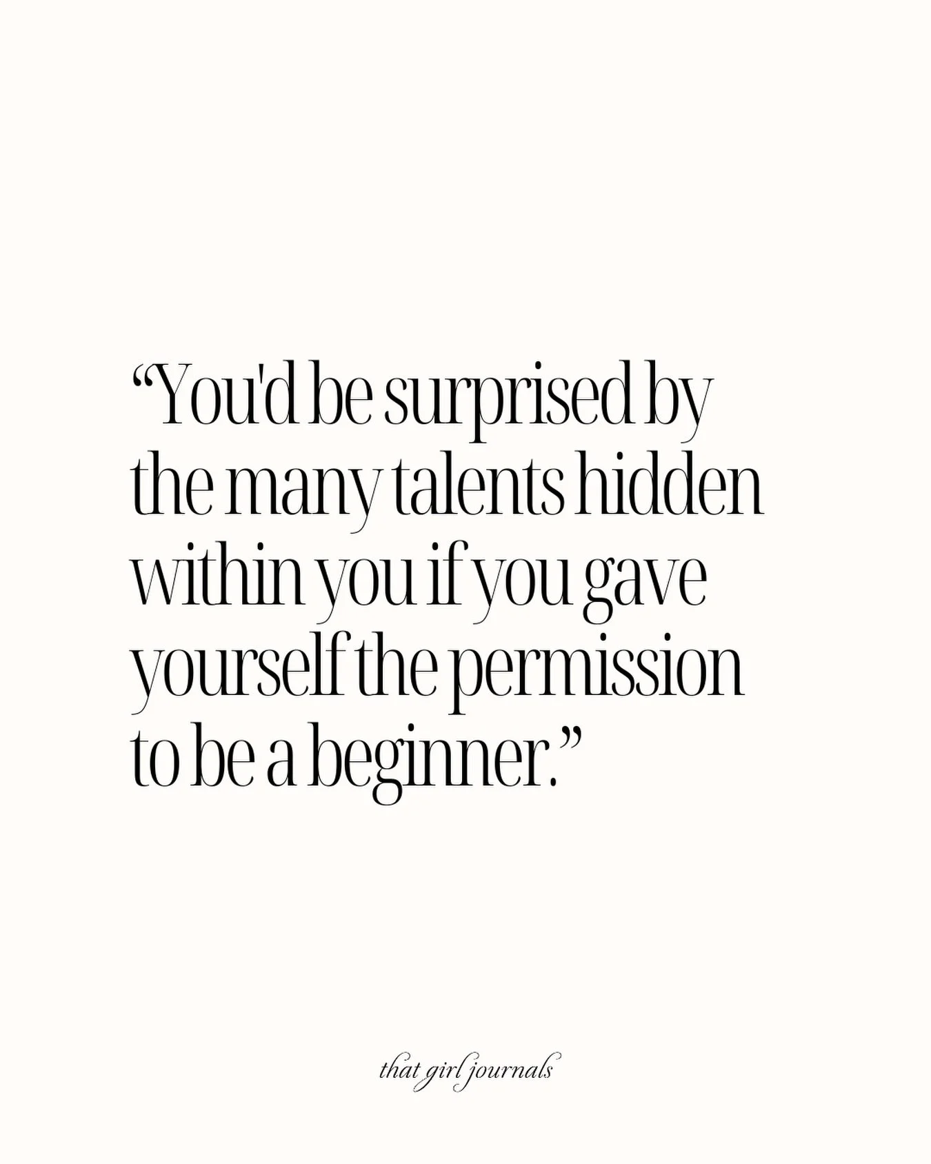 Even the greats were beginners 💞